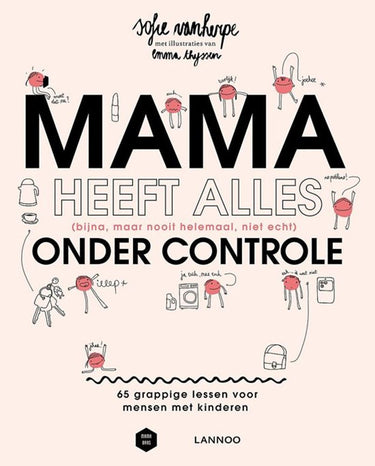 Mama heeft alles (bijna, niet echt) onde
