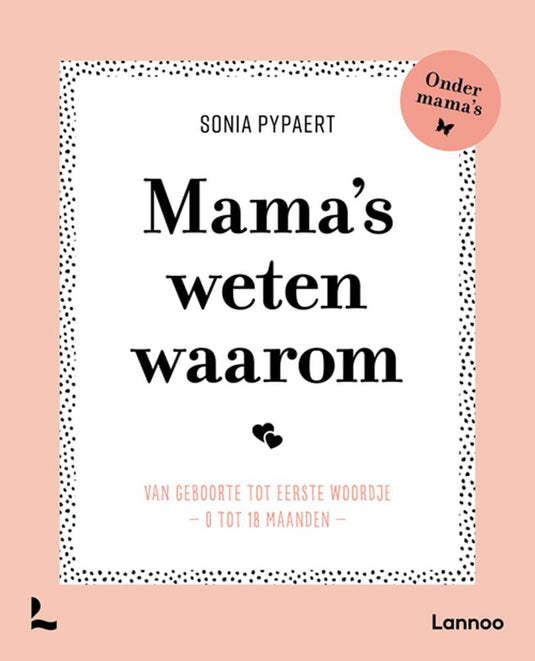 Mama's weten waarom.