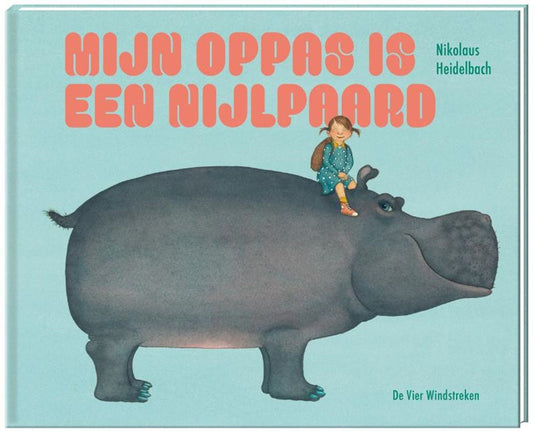 Prentenboek mijn oppas is een nijlpaard