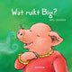 Wat ruikt big? (kartonboekje)