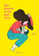 Een mama is als een huis 4+