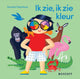 Ik zie, ik zie... kleur! 2+