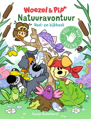 Woezel pip: natuuravontuur. voel en ki