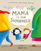 Prent: mijn mama is een superheld 3+