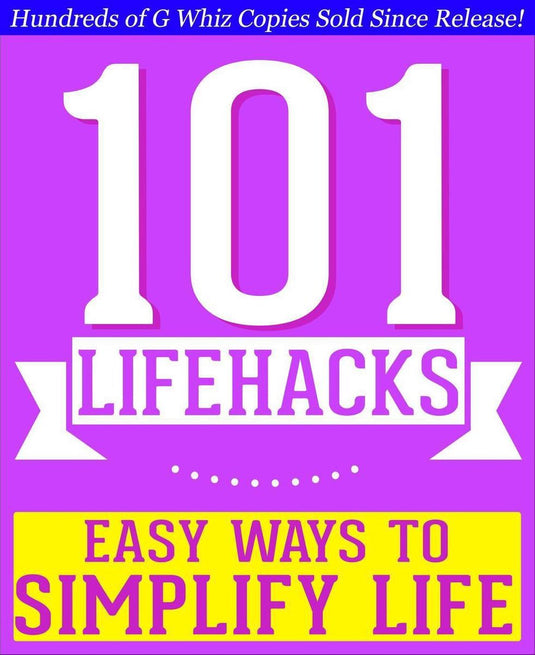 Imp 101 lifehacks - easy ways to slify life: tips to enhance efficiency, make friends, stay organized, slify life and rove quality of life!