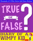 Imp diary of a wy kid- true or false?