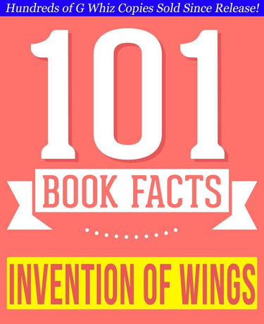 The invention of wings - 101 amazing facts you didn't know