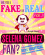 Are you a fake or real selena gomez fan? volume 1
