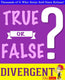 Gwhizbooks.com - divergent trilogy - true or false?