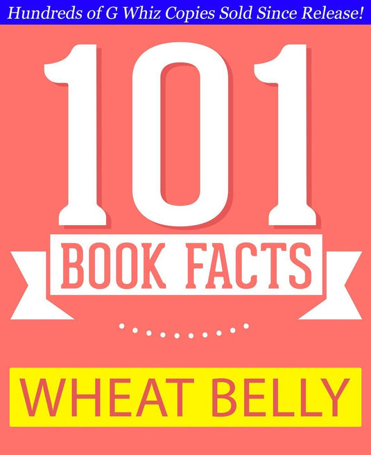 Gwhizbooks.com - wheat belly - 101 amazing facts you didn't know