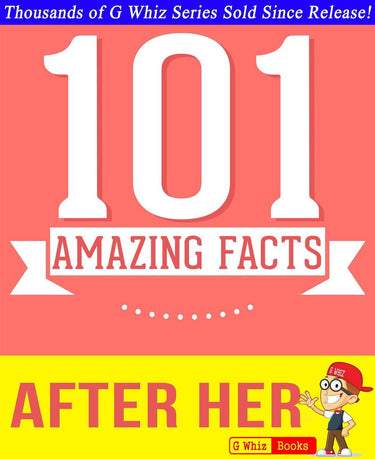 Gwhizbooks.com - after her - 101 amazing facts you didn't know