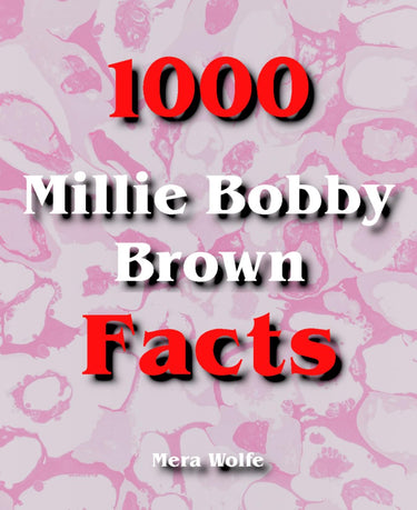 1000 millie bobby brown facts